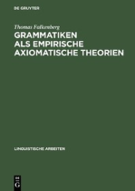Grammatiken als empirische axiomatische Theorien Grammars as Empirical Axiomatic Theories.